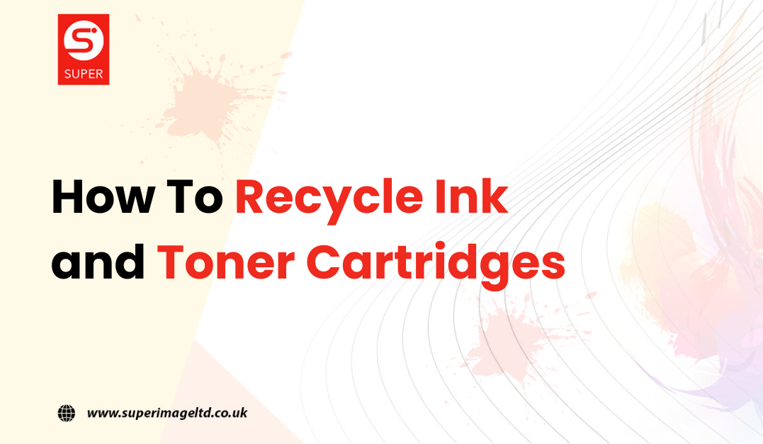 How To Recycle Ink and Toner Cartridges