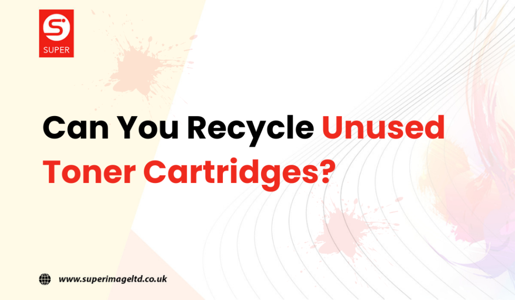can you recycle unused toner cartridges