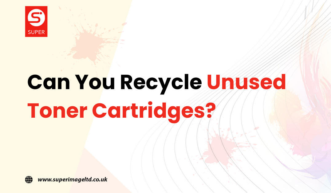 Can You Recycle Unused Toner Cartridges?
