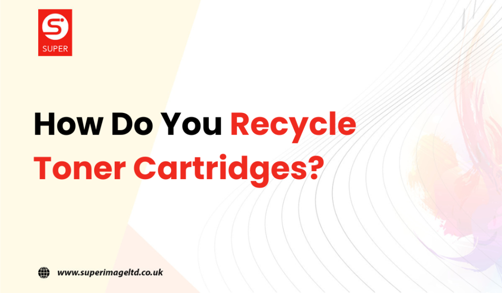 How do you recycle toner cartridges