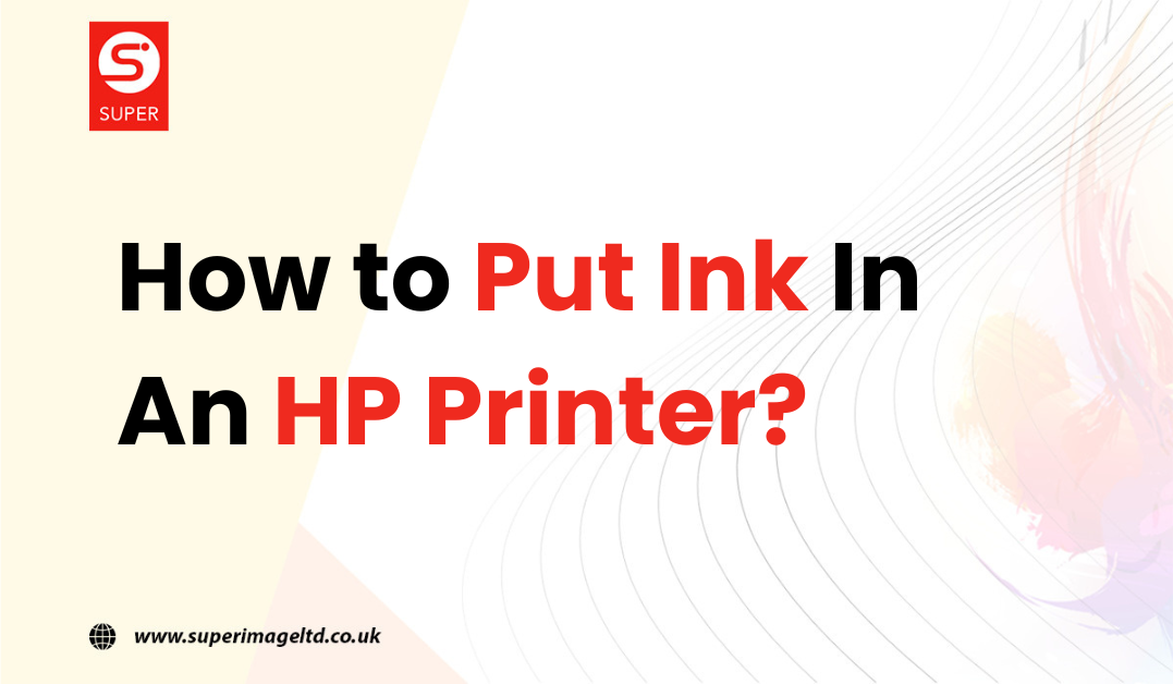 How to Put Ink In An HP Printer?