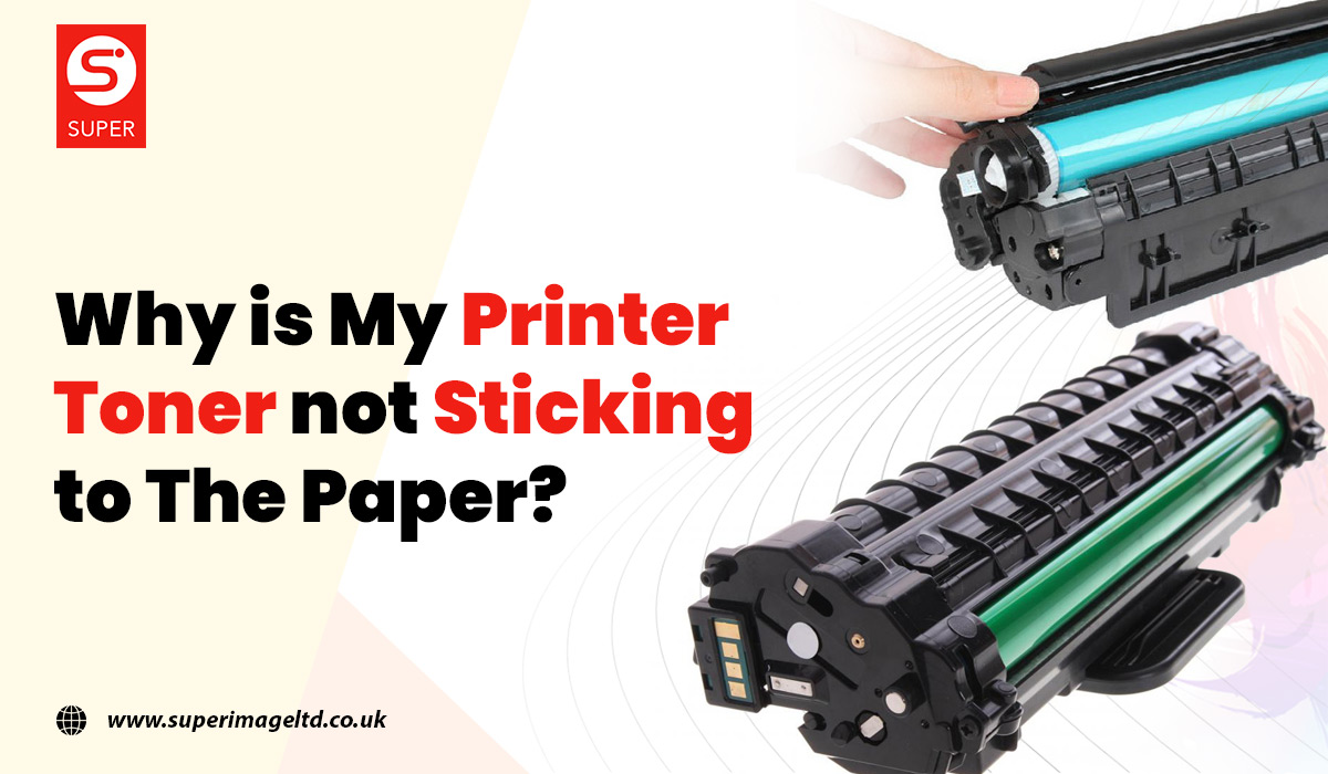 Why is My Printer Toner not ticking to the paper?