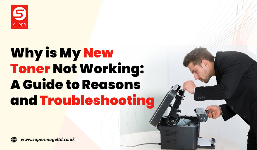 Why is My New Toner Not Working