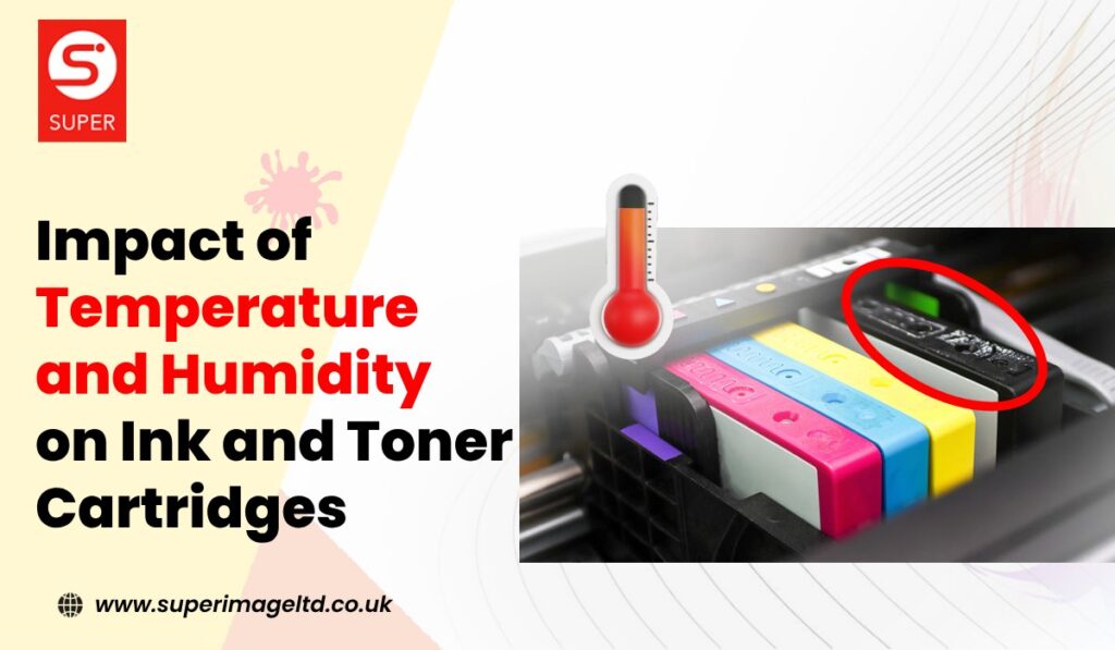 Impact of Temperature and Humidity on Ink and Toner Cartridges