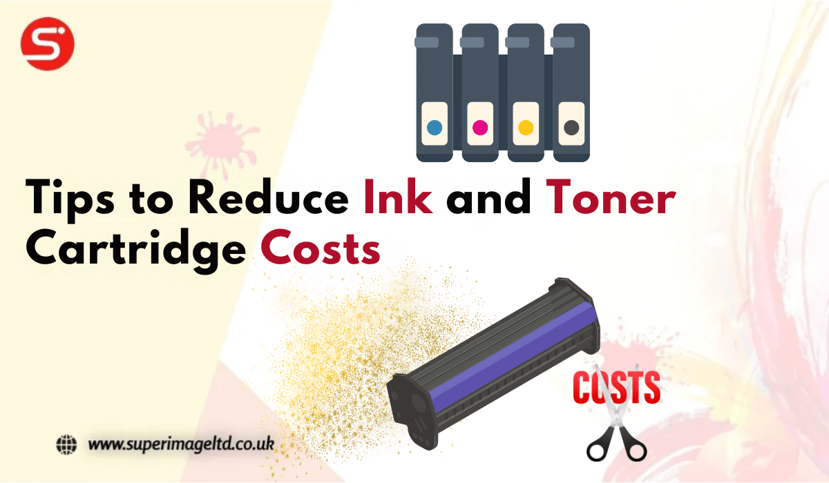 Tips to Reduce Ink and Toner Cartridge Costs: